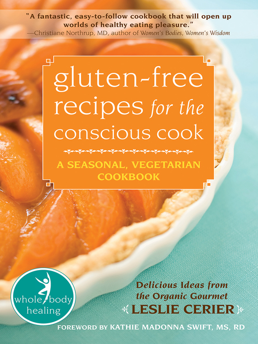 Title details for Gluten-Free Recipes for the Conscious Cook by Leslie Cerier - Available